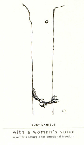 With A Woman's Voice (A Writer's Struggle for Emotional Freedom) by Lucy Daniels, 9781568332505