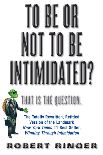 To Be or Not to Be Intimidated? (That is the Question) by Robert Ringer, 9781590770351