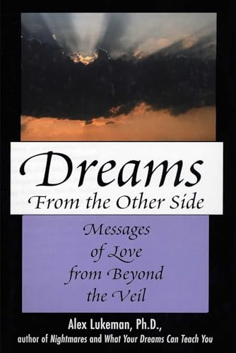 Dreams from the Other Side (Messages of Love from Beyond the Veil) - 9781590772355 by Alex Lukeman
