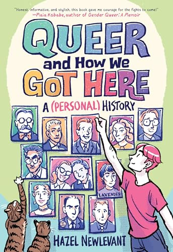 Queer and How We Got Here (A (Personal) History) by Hazel Newlevant, 9780316274227