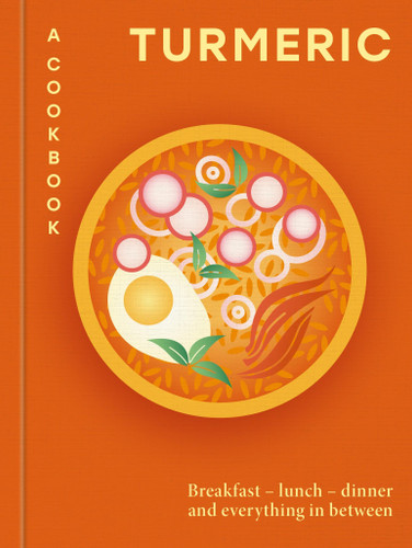 Turmeric: A Cookbook (Breakfast - lunch - dinner and everything in between) by Hamlyn, 9780600640080