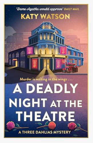 A Deadly Night at the Theatre (An utterly gripping English cosy murder mystery) by Katy Watson, 9781408720479