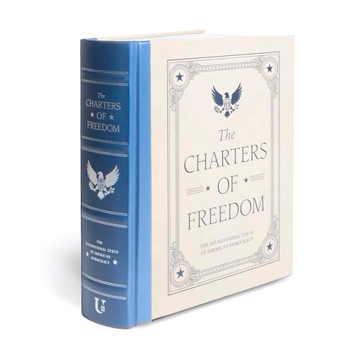 The Charters of Freedom (The Foundational Texts of American Democracy) by Various Authors, 9781454966531