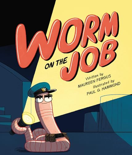 Worm on the Job by Maureen Fergus, Paul Hammond, 9781525313165