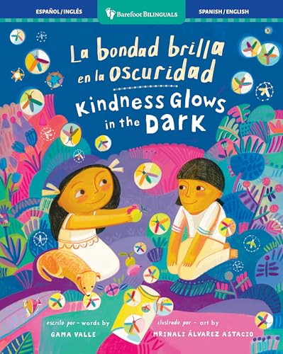 La bondad brilla en la oscuridad / Kindness Glows in the Dark (Bilingual Edition) - 9798888599495 by Gama Valle, Mrinali Álvarez Astacio