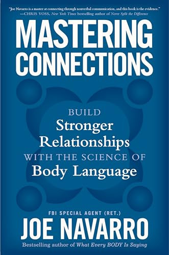 Mastering Connections (Build Stronger Relationships with the Science of Body Language) by Joe Navarro, 9780063444249