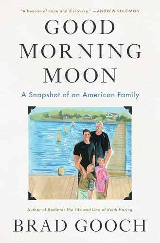 Good Morning Moon (A Snapshot of an American Family) by Brad Gooch, 9780063466937