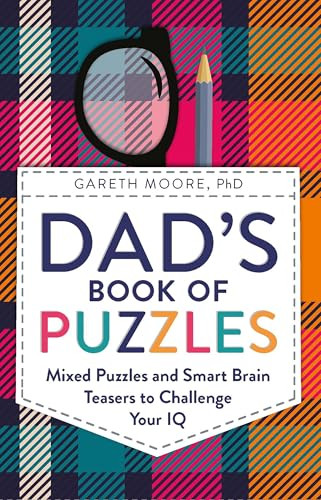 Dad's Book of Puzzles (Mixed Puzzles and Smart Brain Teasers to Challenge Your IQ) by Gareth Moore, 9781789298949