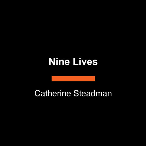 Nine Lives (A Novel) by Catherine Steadman, 9798217083602