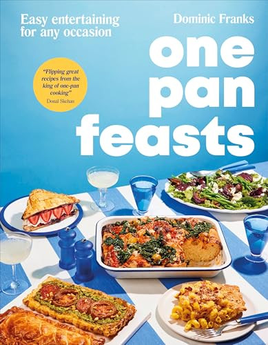 One Pan Feasts (Easy Entertaining for Any Occasion) by Dominic Franks, 9798217139576