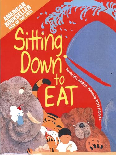 Sitting Down to Eat by Bill Harley, Kitty Harvill, 9780874836035
