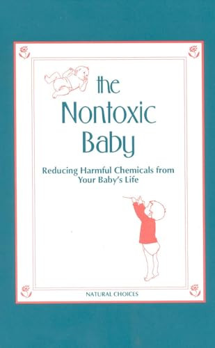 Nontoxic Baby (Reducing Harmful Chemicals from Your Baby's Life) by Nancy Sokol Green, 9780914955092
