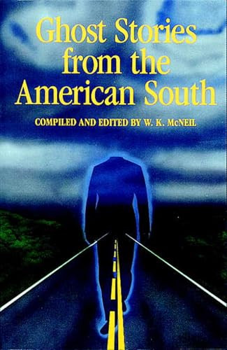 Ghost Stories from the American South by W. K. McNeil, W. K. McNeil, 9780935304848