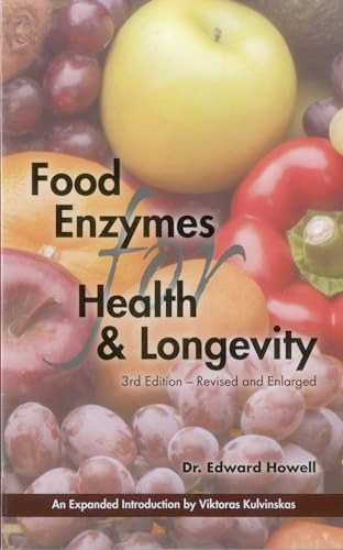 Food Enzymes for Health & Longevity (Revised and Enlarged) by Edward Howell, 9780940676275 Food Enzymes for Health & Longevity (Revised and Enlarged) by Edward Howell, 9780940676275