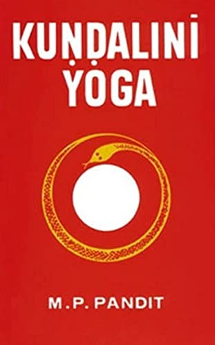 Kundalini Yoga (A Brief Study of Sir John Woodroffe's) by M. P. Pandit, 9780941524506