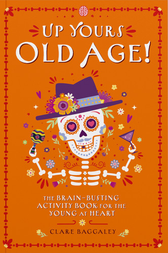 Up Yours - Old Age by Clare Baggaley, 9781917259316 Up Yours - Old Age by Clare Baggaley, 9781917259316