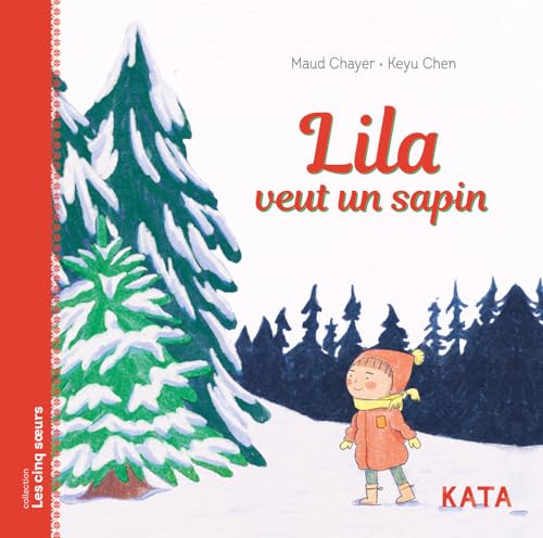 Lila veut un sapin (French Edition) by Maud Chayer, Keyu Chen, 9782925077978