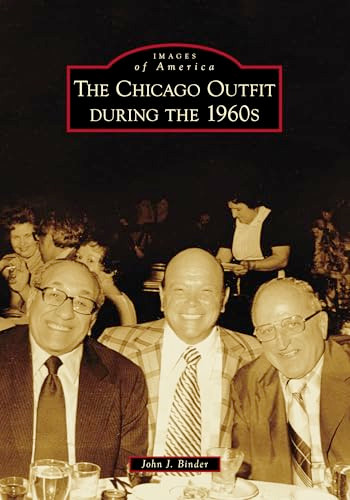 The Chicago Outfit during the 1960s by John J. Binder, 9781467162999