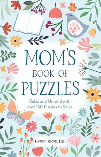 Mom's Book of Puzzles (Relax and Unwind with over 150 Puzzles to Solve) by Gareth Moore, 9781789297973