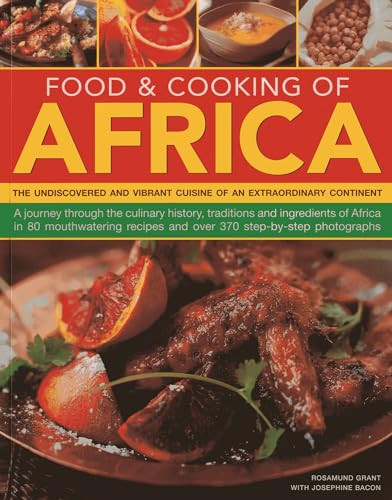 Food & Cooking of Africa (The undiscovered and vibrant cuisine of an extraordinary continent) by Rosamund Grant, Josephine Bacon, 9781780192109