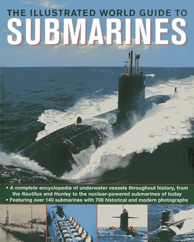 The Illustrated World Guide To Submarines (Featuring over 140 submarines with 700 historical and modern photographs) by John Parker, 9781780192130
