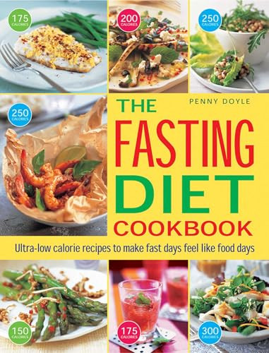Fasting Diet Cookbook (Ultra-low calorie recipes to make fast days feel like food days) by Penny Doyle, 9781780193786