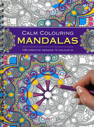 Calm Colouring: Mandalas (100 Creative Designs To Colour In) by Southwater, 9781780194776