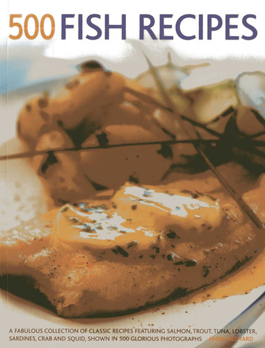 500 Fish Recipes by Anne Hildyard, 9781781460252 500 Fish Recipes by Anne Hildyard, 9781781460252