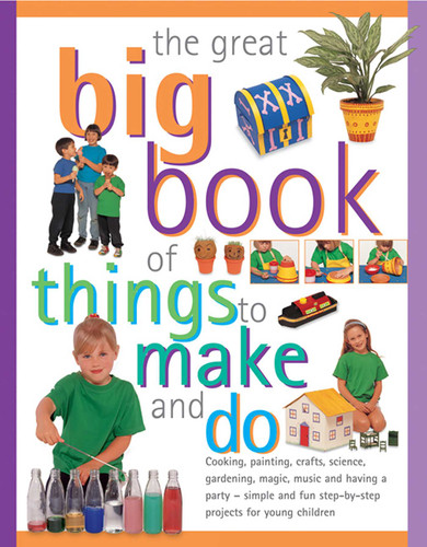 The Great Big Book Of Things To Make And Do by Sally Walton, 9781840385526