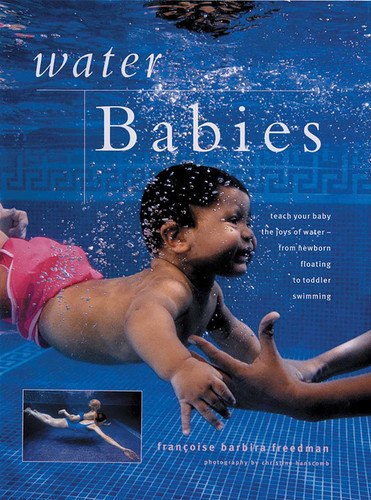 Teaching Your Baby to Swim by Francoise Barbira Freedman, 9781843094609