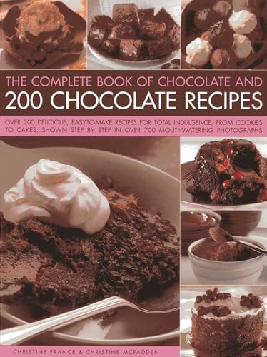 The Complete Book Of Chocolate And 200 Chocolate Recipes - 9781843098720 by Christine France, Christine McFadden