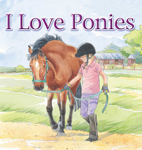 I Love Ponies by Brenda Aspley, Shelagh McNicolas, 9781843225652