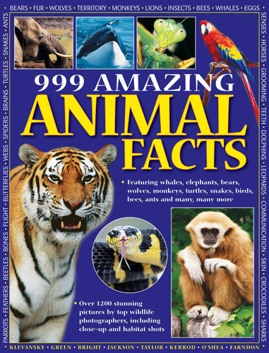 999 Amazing Animal Facts (Featuring whales, elephants, bears, wolves, monkeys, turtles, snakes, birds, bees, ants and many, many more) by Rhonda Klevanksy, 9781843229896