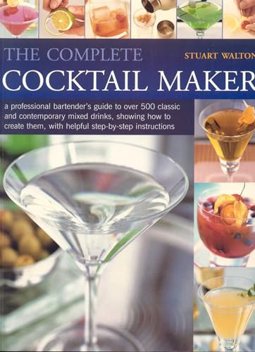 The Complete Cocktail Maker by Stuart Walton, 9781844761654