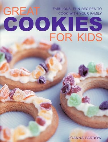 Great Cookies for Kids by Joanna Farrow, 9781844766772