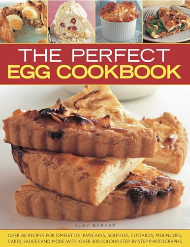 The Perfect Egg Cookbook (Get boiling, scrambling, poaching, whisking and baking) by Alex Barker, 9781844767816
