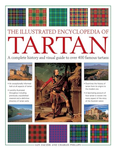 The Illustrated Encyclopedia of Tartan (A Complete History And Visual Guide To Over 400 Famous Tartans) - 9781844779758 by Iain Zaczek, Charles Phillips