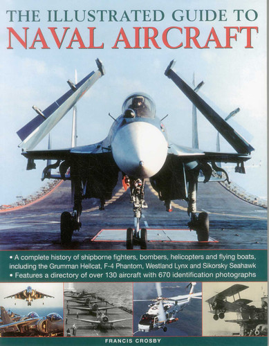 The Illustrated Guide to Naval Aircraft by Francis Crosby, 9781846813344