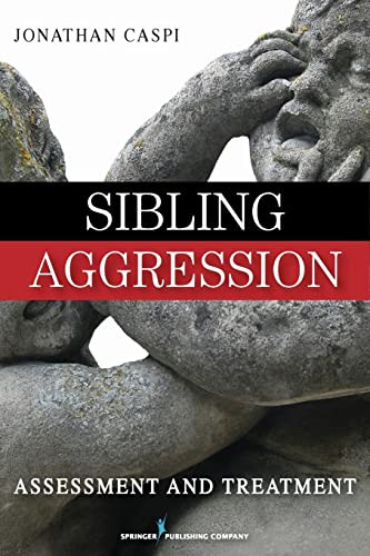 Sibling Aggression (Assessment and Treatment) by Jonathan Caspi, 9780826124159