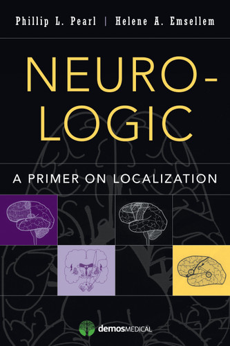 Neuro-Logic (A Primer on Localization) by Phillip L. Pearl, Helene Emsellem, 9781620700419