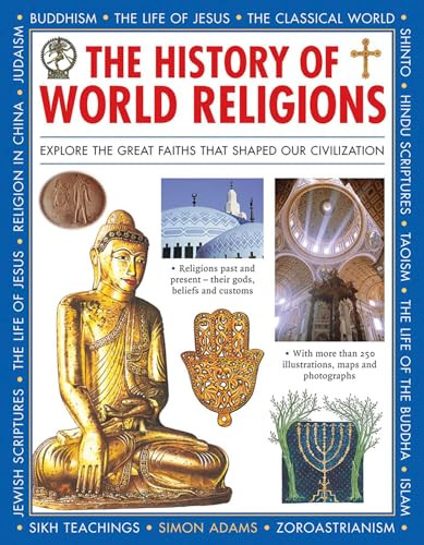 The History Of World Religions (Explore The Great Faiths That Shaped Our Civilization) by Simon Adams, 9781861477521