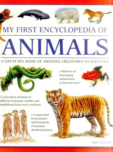 My First Encylopedia of Animals (A First Encyclopedia With Supersize Pictures) by Matt Bugler, 9781861478221