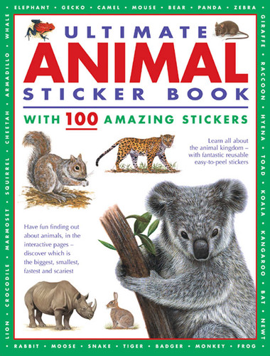 Ultimate Animal Sticker Book with 100 Amazing Stickers (Learn All About the Animal Kingdom - with Fantastic Reusable Easy-To-Peel Stickers) by Armadillo Press, 9781861478764