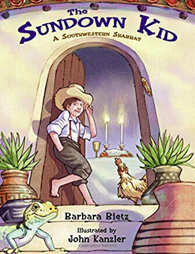 The Sundown Kid (A Southwestern Shabbat) by Barbara Bietz, John Kanzler, 9781939160942 The Sundown Kid (A Southwestern Shabbat) by Barbara Bietz, John Kanzler, 9781939160942