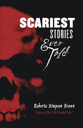 Scariest Stories Ever Told by Roberta Simpson Brown, 9781939160997
