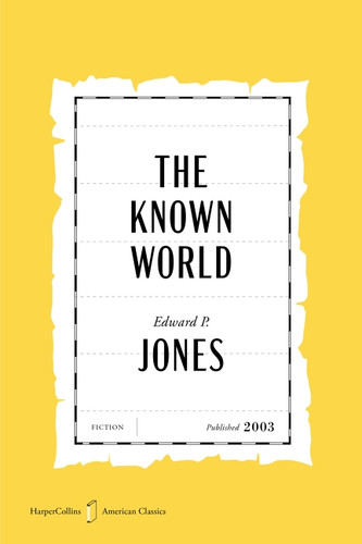 The Known World American Classics Edition (A Novel) by Edward P. Jones, 9780063482296