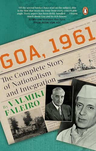 Goa, 1961 (The Complete Story of Nationalism and Integration) by Valmiki Faleiro, 9780143472568