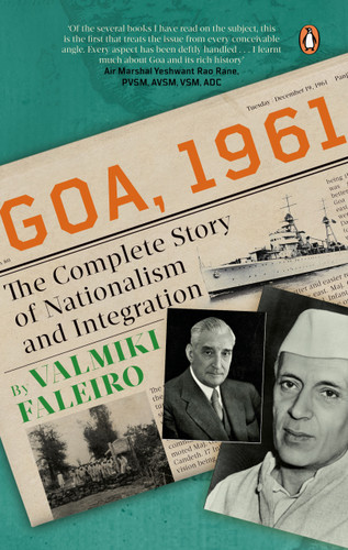 Goa, 1961 (The Complete Story of Nationalism and Integration) by Valmiki Faleiro, 9780143472568