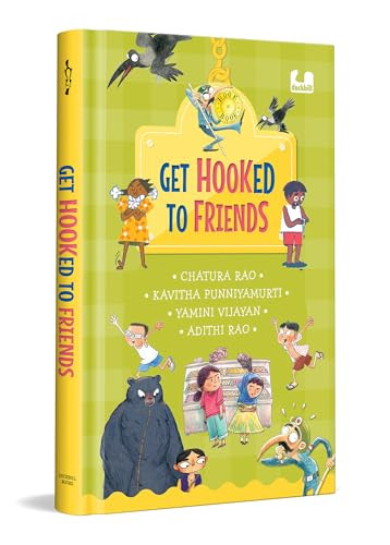 Get Hooked to Friends (Hook Book) (A 4 in 1 Gorgeously Illustrated Book on Friendship | Giftable Hardback Edition | Ages 5+) by Chatura Rao, Yamini Vijayan, Kavitha Punniyamurthi, Adithi Rao, 9780143477020