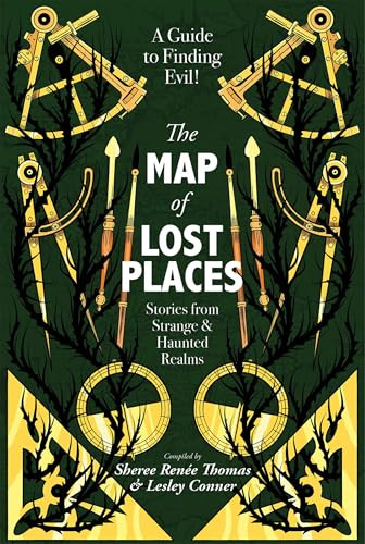 The Map of Lost Places (Stories from Strange & Haunted Realms) by Sheree Ren Thomas, Lesley Conner, 9781955765268